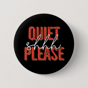 Shhh Quiet Please (orange/white) Button