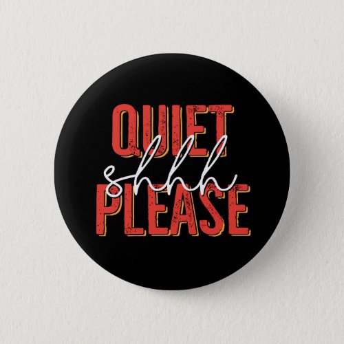 Shhh Quiet Please orangewhite Button