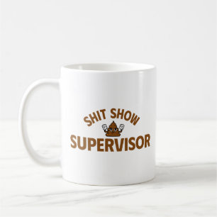 Shhh Show Supervisor Funny Mug