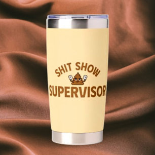Shhh Show Supervisor Funny Thermal Tumbler