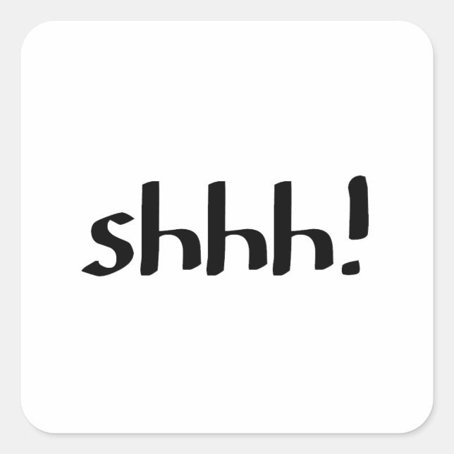 Shhh Square Sticker (Front)