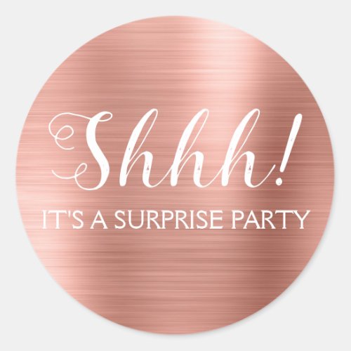 Shhh Surprise Birthday Party _ Rose Gold Classic Round Sticker