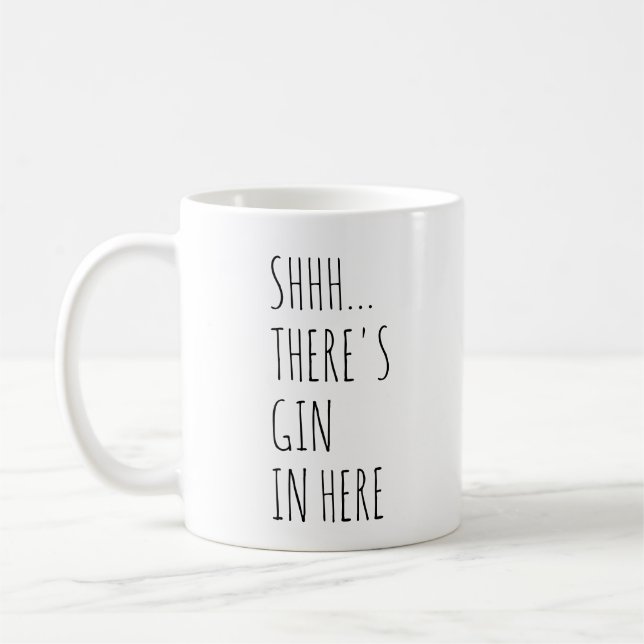 Shhh... There's Gin In Here Coffee Mug (Left)
