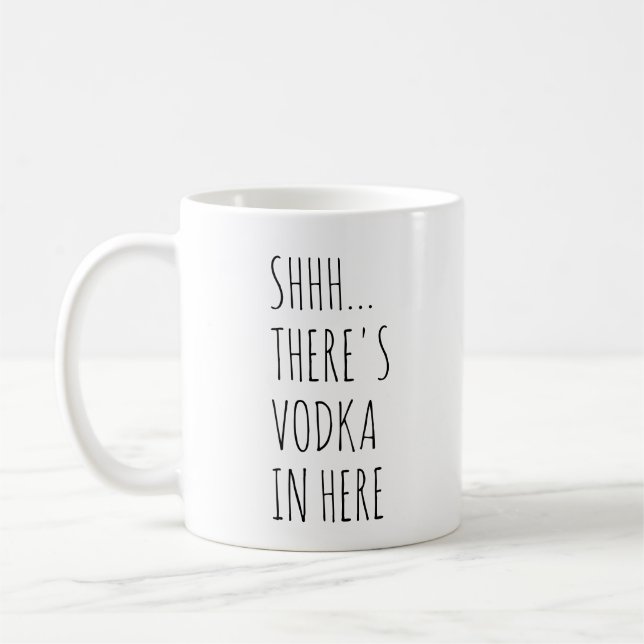 Shhh... There's Vodka In Here Coffee Mug (Left)