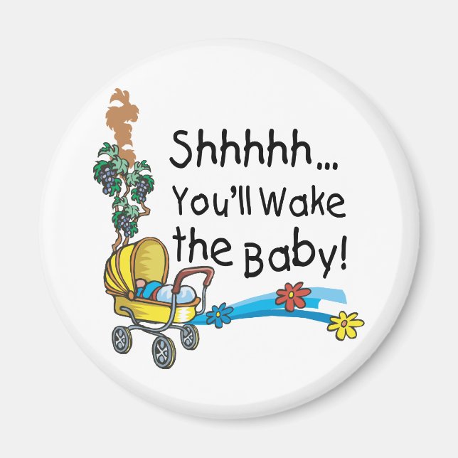 Shhh Wake the Baby Magnet (Front)