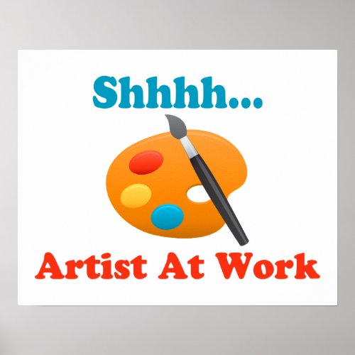 Shhhh Artist At Work Painter Poster