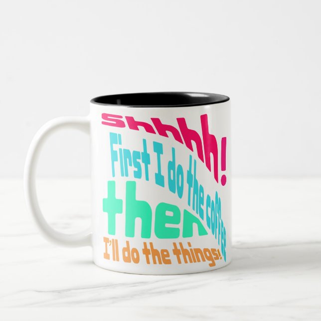 Shhhh! First I do the coffee. Two-Tone Coffee Mug (Left)