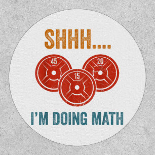 Shhhh I'm Doing Maths Weight Lifting Gymer Gym Dea Patch