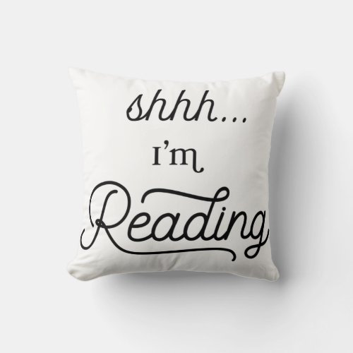 Shhhh Im reading pillow