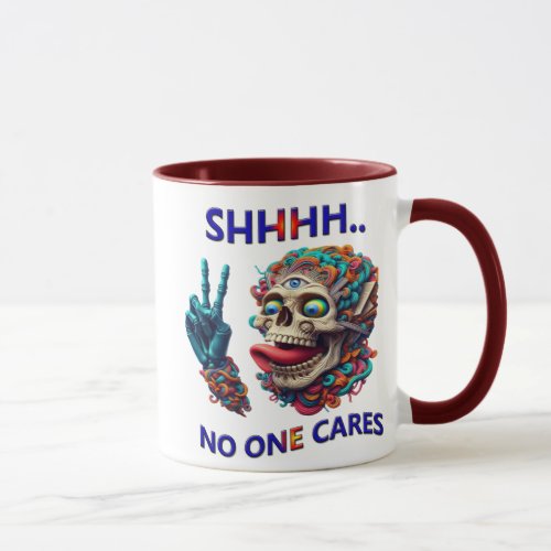 SHHHH No One Cares Eccentric Skull Reaper Mug