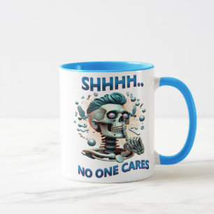 SHHHH... No One Cares Skull Reaper Mug