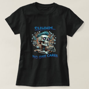 SHHHH... No One Cares Skull Reaper T-Shirt