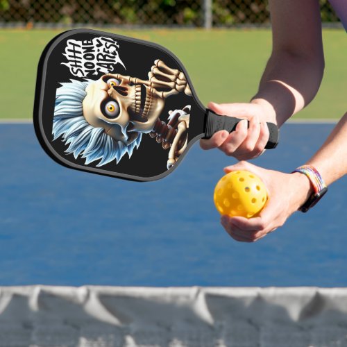 SHHHH No One Cares The Ghostly  Pickleball Paddle
