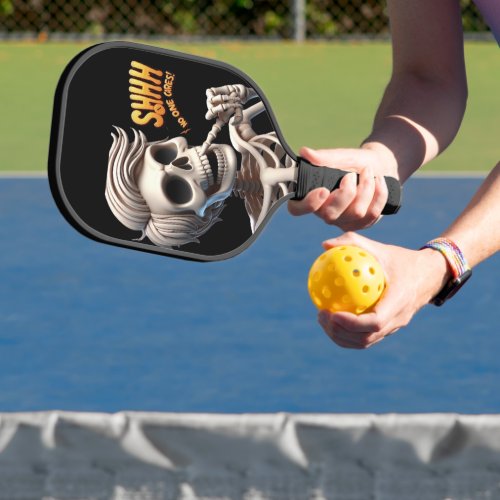 SHHHH No One Cares Unique And Quirky  Pickleball Paddle