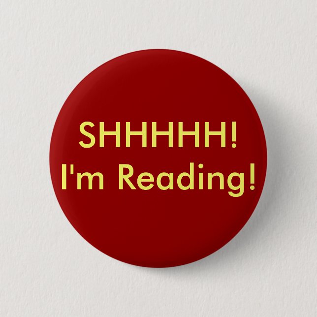 SHHHHH! I'm Reading! Button (Front)