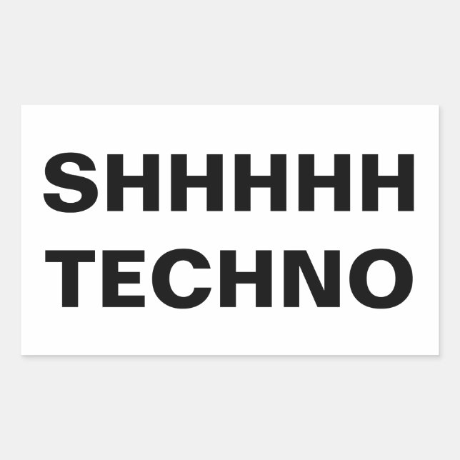 SHHHHH TECHNO-clear back Custom-Cut Vinyl Sticker (Front)