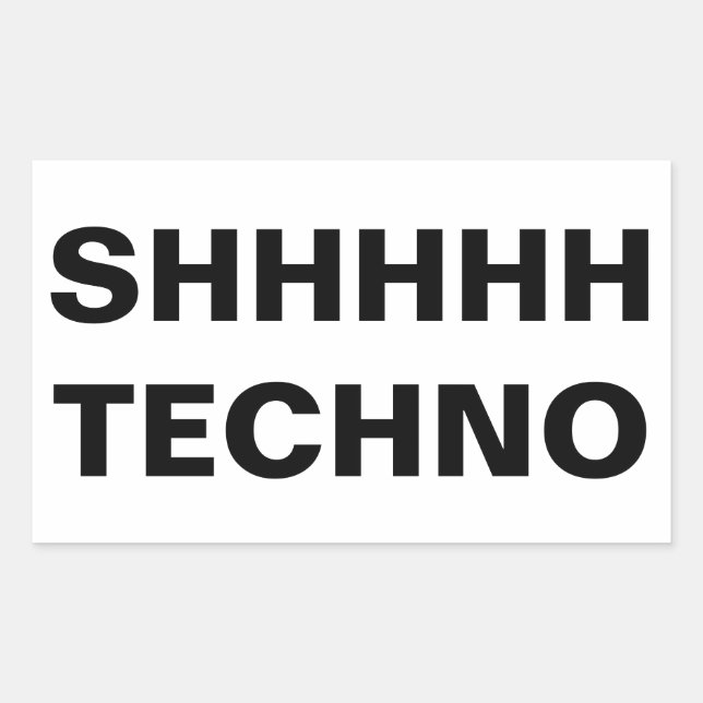 SHHHHH TECHNO Sticker (Front)