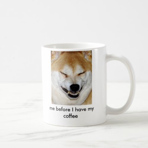 Shiba Inu Dog Face  Me before I have my coffee Coffee Mug