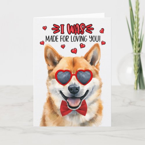 Shiba Inu Dog Made for Loving You Valentine Holiday Card