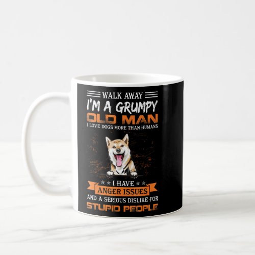 Shiba Inu Dog Walk Away I m A Grumpy Old Man Fathe Coffee Mug