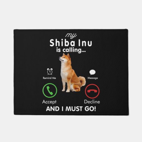 Shiba Inu Is Calling Funny Gift Shiba Inu Dog Love Doormat