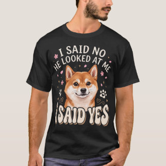 Shiba Inu Quote T-Shirt