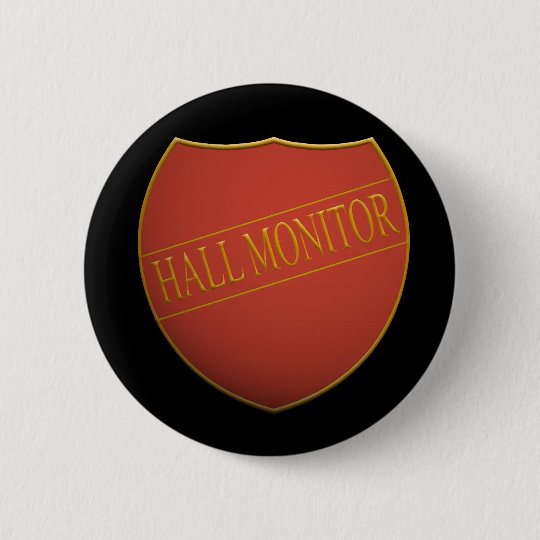 Shield badge with the word hall monitor button