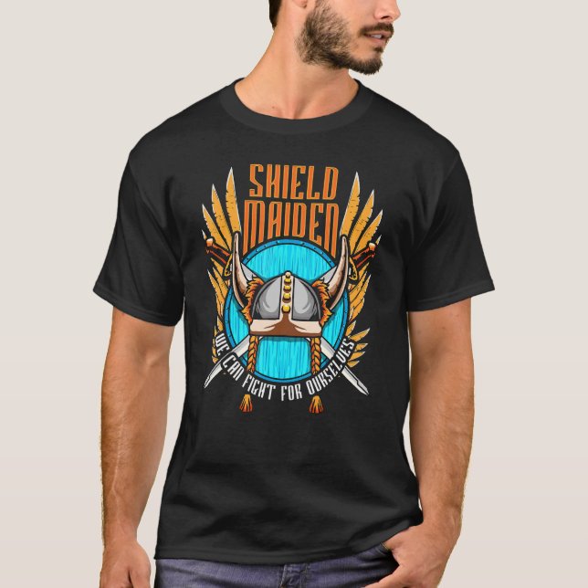 Shield Maiden We Can Fight For Ourselves Viking Wa T-Shirt (Front)