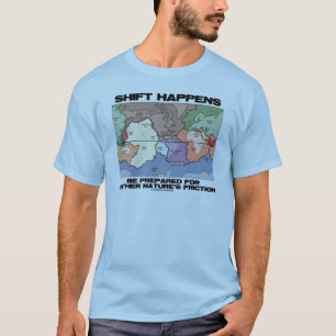 Shift Happens Be Prepared For Mother Nature's T-Shirt