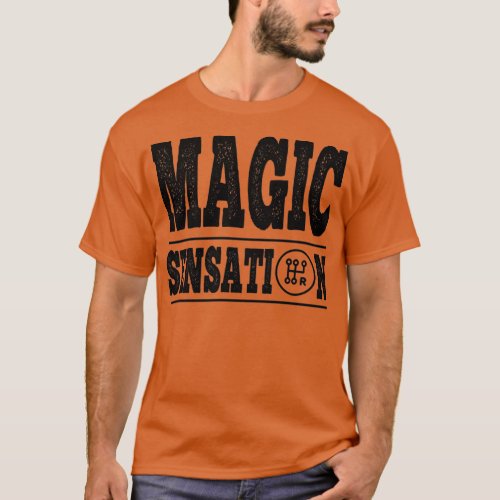 Shift knob gift Magic sensations Driver gift ideas T_Shirt