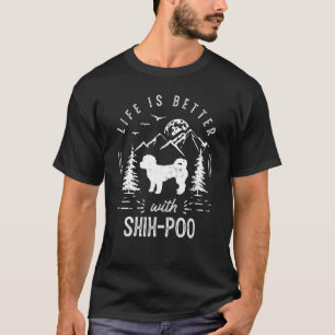 Shih Poo Life Better Mom Dad Dog T-Shirt