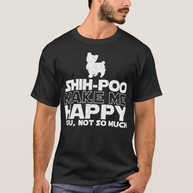 Shih-Poo Make Me Happy T-shirt (Front)