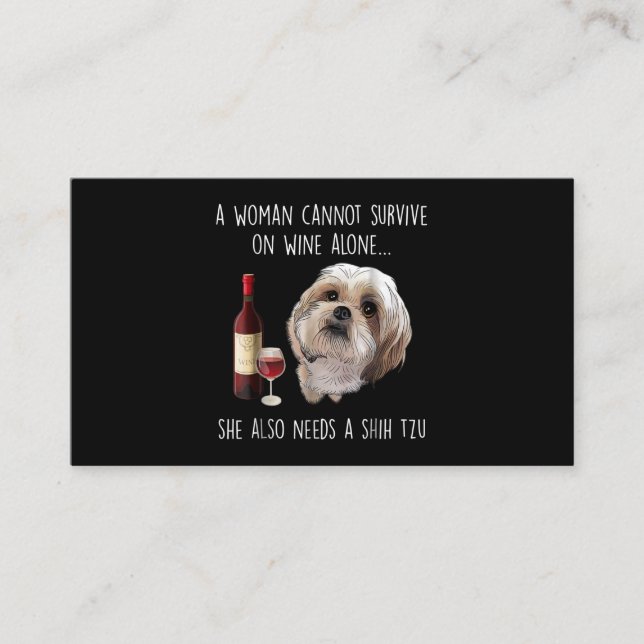 Shih Tzu | A Woman Can’t Survive On Wine Alone Business Card (Front)