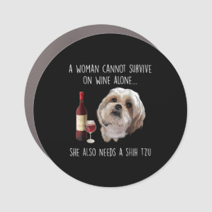 Shih Tzu A Woman Can’t Survive On Wine Alone Car Magnet