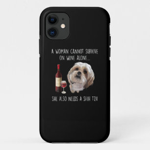 Shih Tzu   A Woman Can’t Survive On Wine Alone iPhone 11 Case