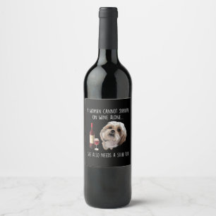 Shih Tzu A Woman Can’t Survive On Wine Alone Wine Label