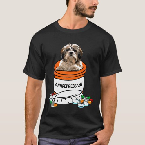 Shih Tzu Antidepressant Anti Depressants Dog T_Shirt