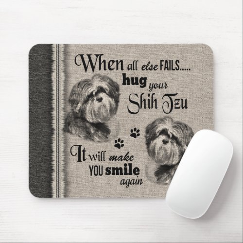 Shih Tzu art when everything fails quote Mouse Pad