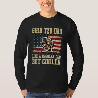 Shih Tzu Dad Like A Regular Dad But Cooler Dog Dad T-Shirt