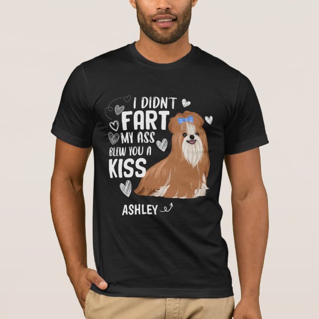 Shih tzu Didnt Fart Kiss Dog T-Shirt (Front)