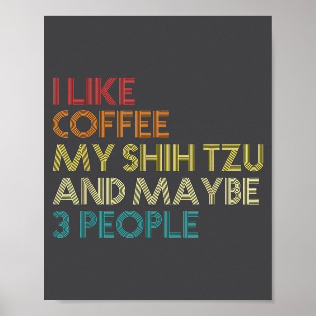 Shih Tzu Dog Owner Coffee Lovers Funny Quote Vinta Poster (Front)