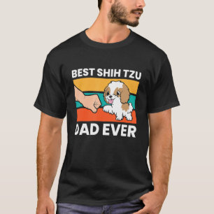 Shih Tzu Dog Owner Dad Best Shih Tzu Dad Ever T-Shirt