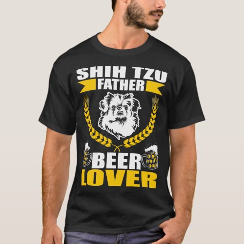 Shih Tzu Father Dad Beer Pet Lover Gift T_Shirt