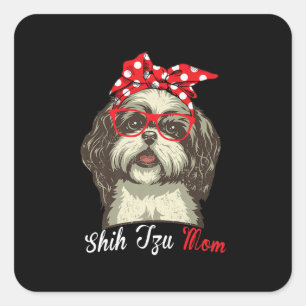 Shih Tzu   Funny Shih Tzu Mom  Shih Tzu Dog Lovers Square Sticker