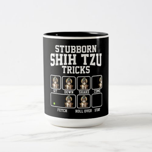 Shih Tzu Gift Stubborn Dog Tricks Dog Lover Two_Tone Coffee Mug