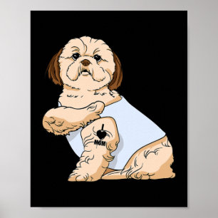 Shih Tzu I Love Mom Tattoo Dog Funny Mother's Day Poster
