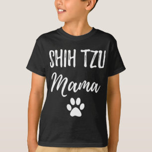 Shih Tzu Mama Funny Dog Lover Dog Mom Gift T-Shirt
