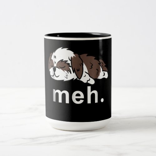 Shih Tzu Meh  Funny Internet Meme Gifts Women Men Two_Tone Coffee Mug
