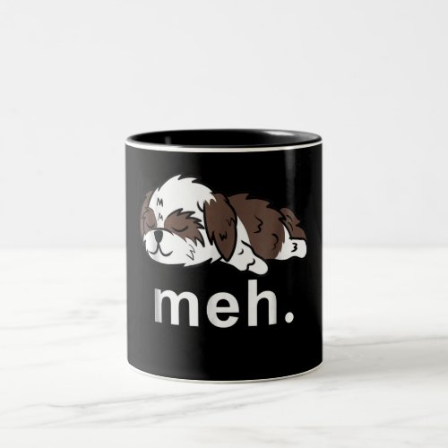 Shih Tzu Meh  Funny Internet Meme Gifts Women Men Two_Tone Coffee Mug