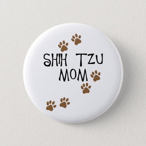 Shih Tzu Mom Button